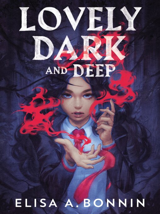 Title details for Lovely Dark and Deep by Elisa A. Bonnin - Wait list